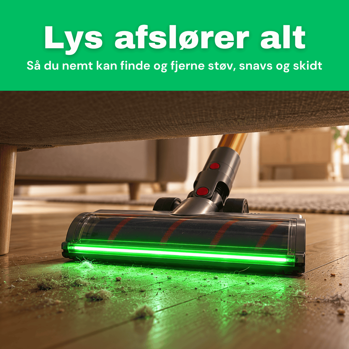 CleanFriend Absolute™ ledningsfri støvsuger, grønt lys afslører støv under sofaen
